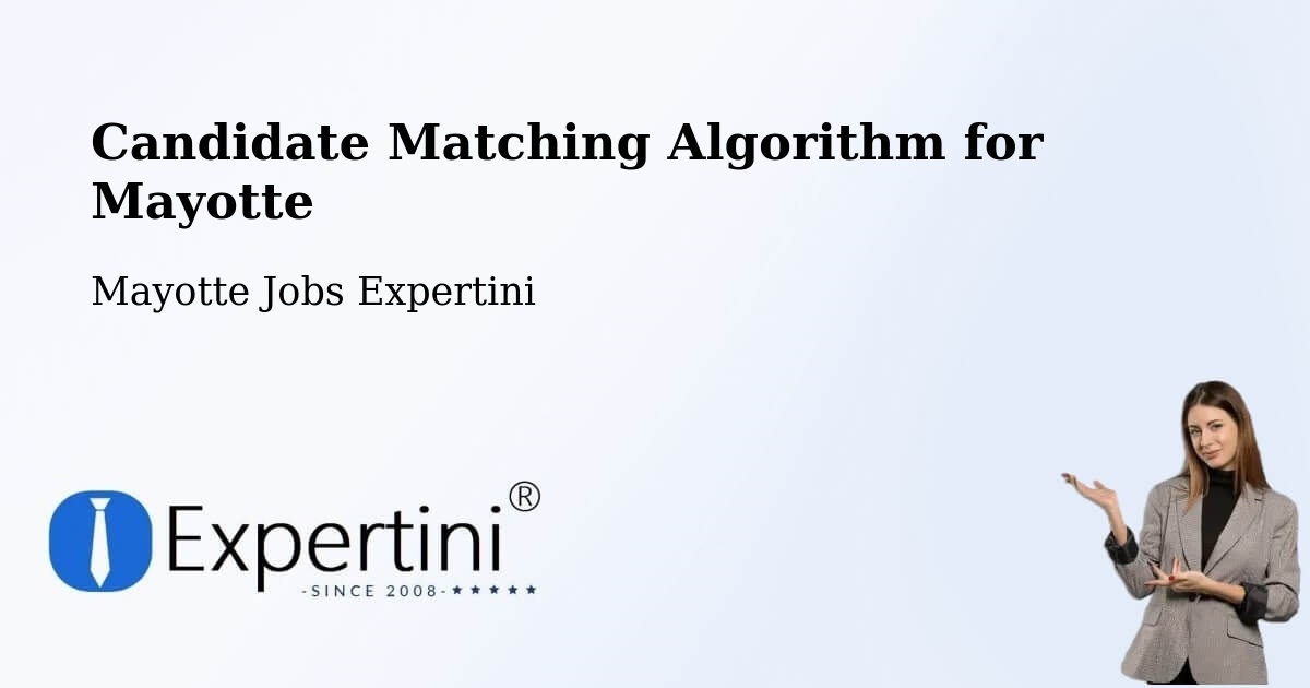 Candidate Matching Algorithm Overview – Mayotte - Mayotte Jobs Expertini