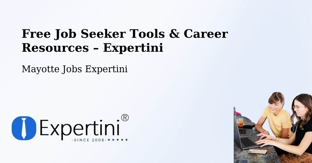 Free Job Seeker Tools & Career Resources – Mayotte - Mayotte Jobs Expertini