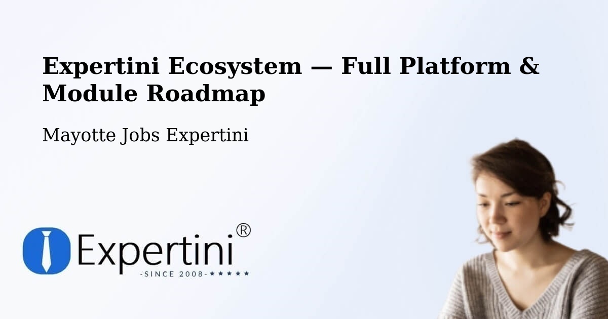 Expertini Ecosystem — Full Platform & Module Roadmap – Mayotte