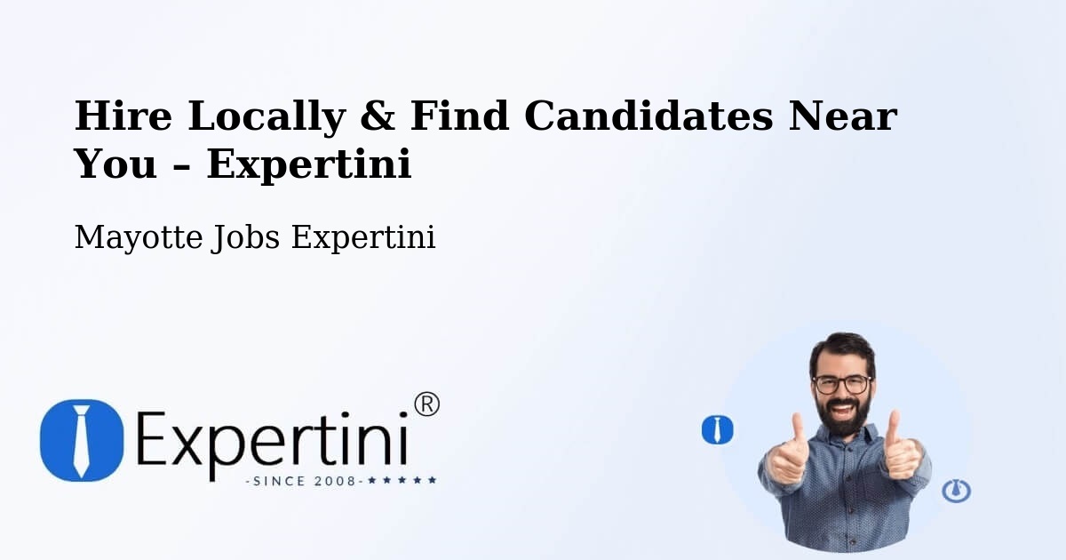 Hire Locally in Mayotte – Find Qualified Candidates Near You - Mayotte Jobs Expertini
