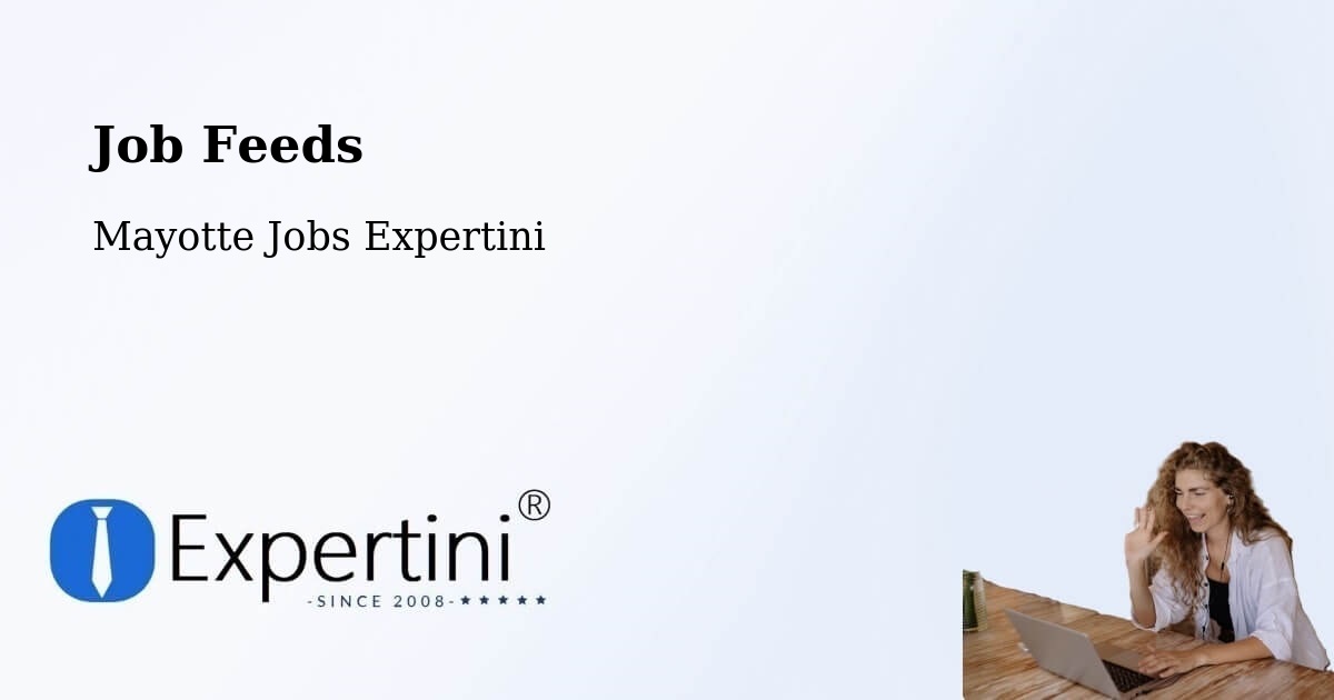 Job Listings Feed – Mayotte - Mayotte Jobs Expertini
