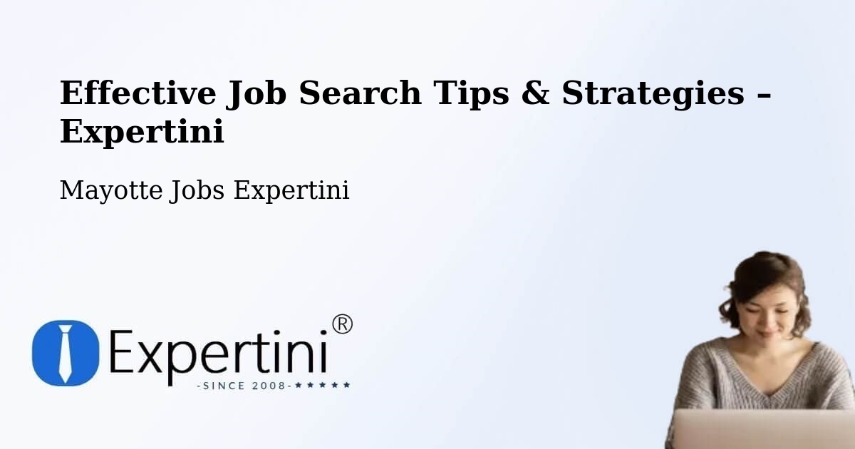 Job Search Tips & Strategies for Job Seekers – Mayotte - Mayotte Jobs Expertini