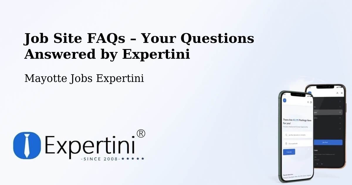 Job Site FAQs – Frequently Asked Questions – Mayotte - Mayotte Jobs Expertini