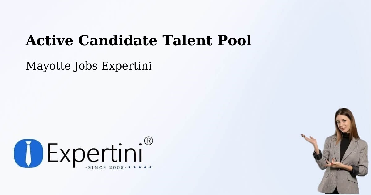 Active Candidate Talent Pool - Mayotte Jobs Expertini