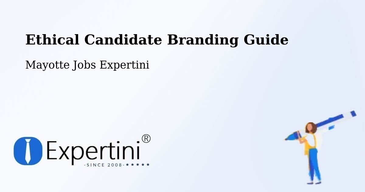 Ethical Candidate Branding Guide - Mayotte Jobs Expertini