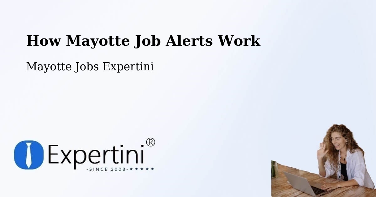 How Mayotte Job Alerts Work - Mayotte Jobs Expertini