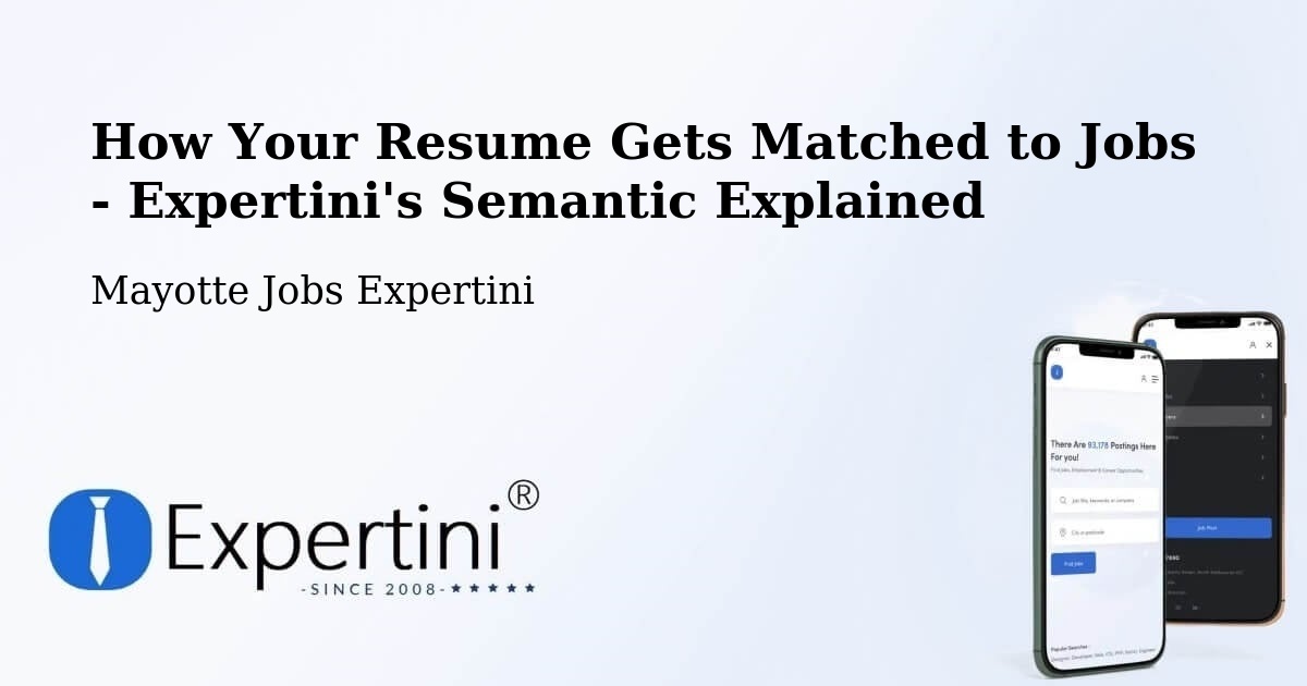 How Your Resume Gets Matched to Jobs - Expertini's Semantic Explained - Mayotte Jobs Expertini
