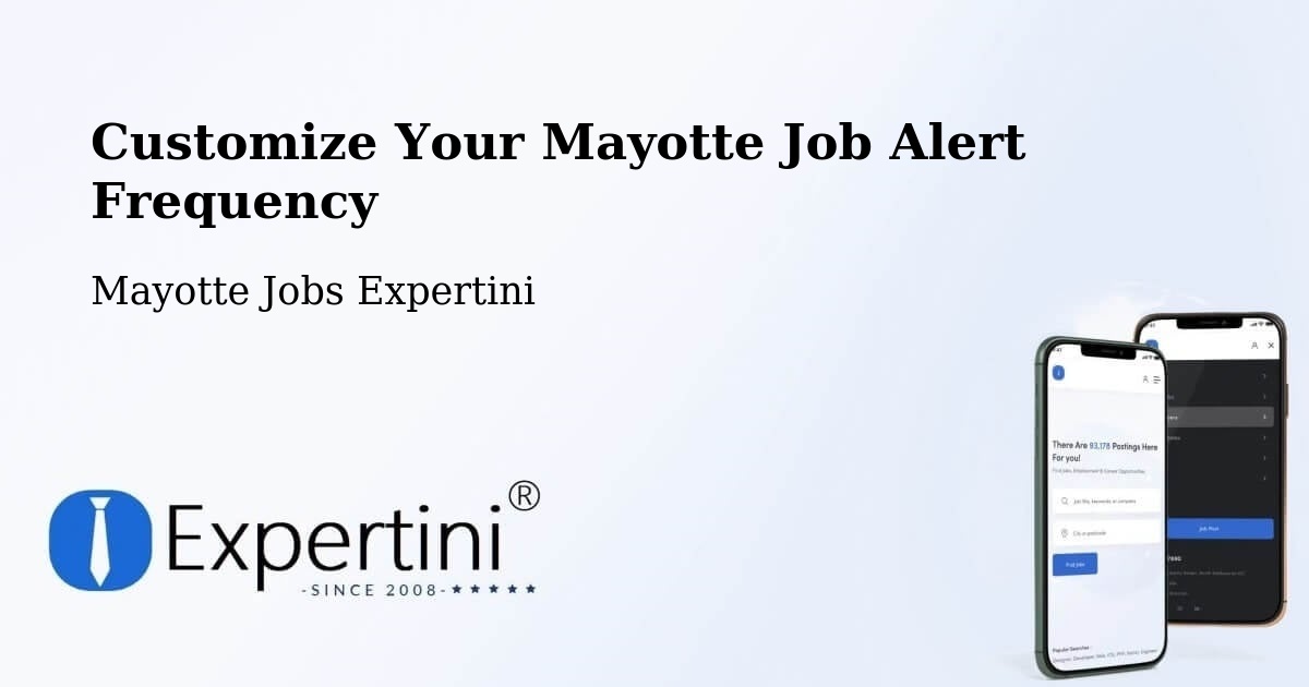 Customize Your Mayotte Job Alert Frequency - Mayotte Jobs Expertini