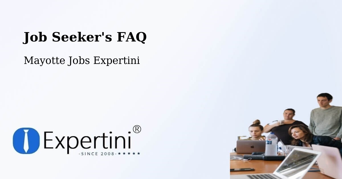 Job Seeker's FAQ - Mayotte Jobs Expertini
