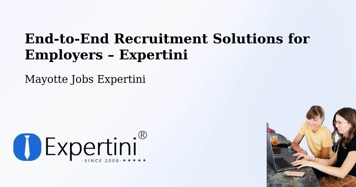 Recruitment Solutions for Employers – Mayotte - Mayotte Jobs Expertini