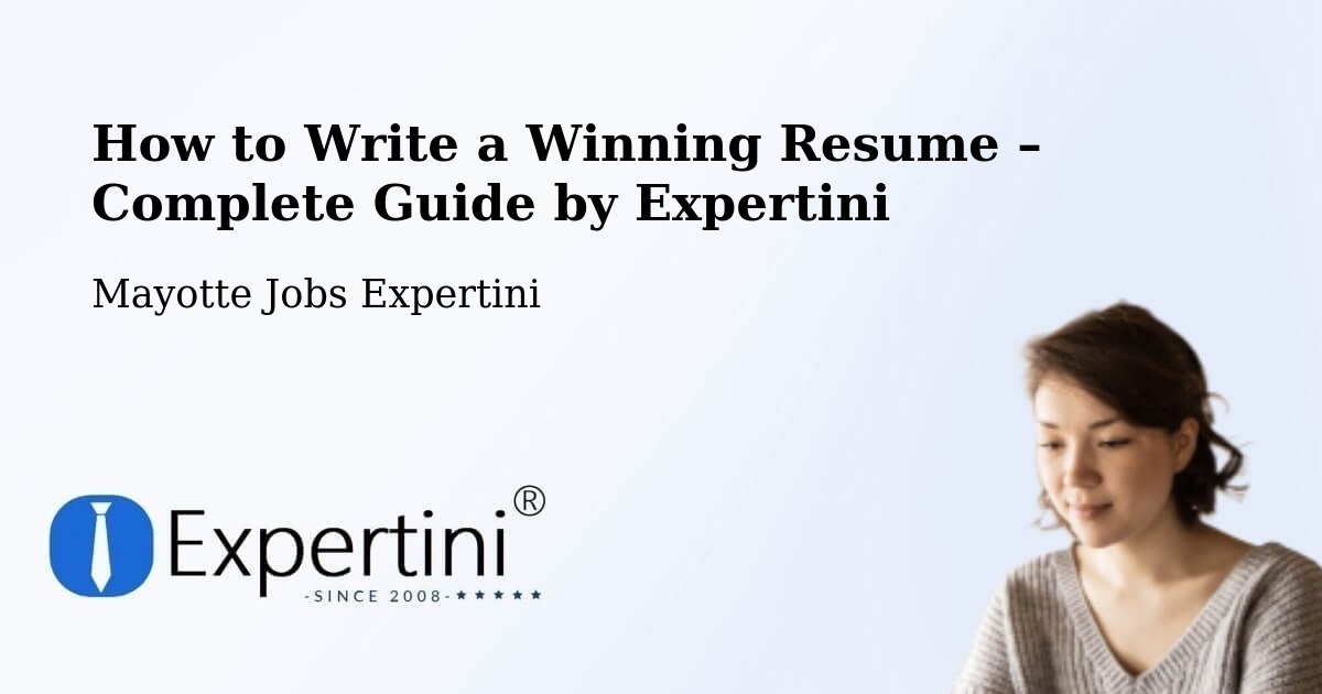 Resume Writing Guide for Job Seekers – Mayotte - Mayotte Jobs Expertini