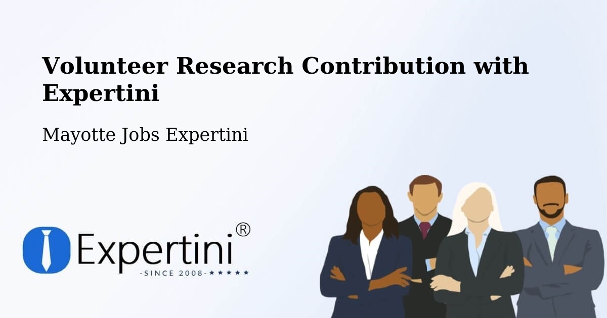 Volunteer Research Contribution Program – Mayotte - Mayotte Jobs Expertini